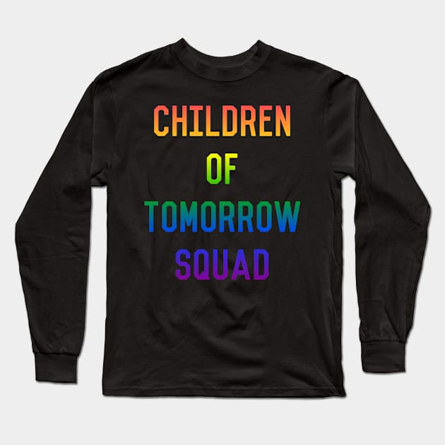 Children of Tomorrow Squad Long Sleeve T-Shirt by Flippin' Sweet Gear